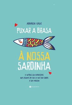 <i>Puxar a Brasa à Nossa Sardinha</i>