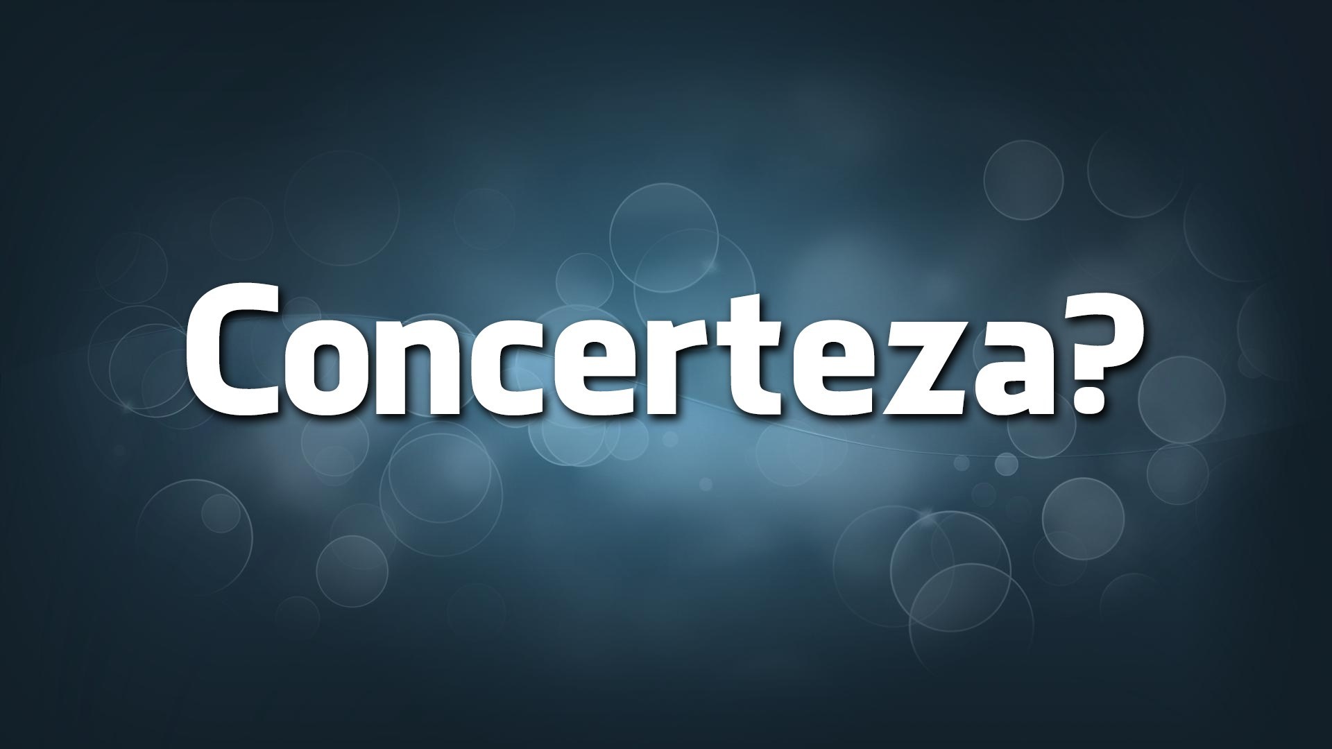 «"Concerteza" é "benvindo!”»