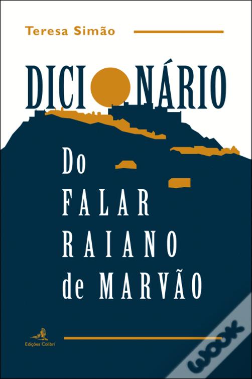 As obras <i>Assim Nasceu uma Língua</i> e <br><i>Dicionário do Falar Raiano de Marvão</i>