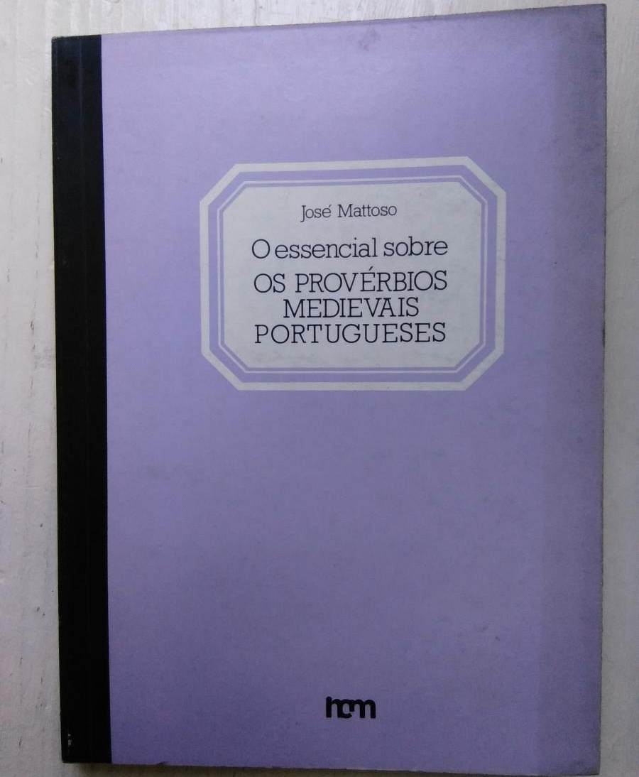 O Essencial<br> Sobre os Provérbios Medievais Portugueses