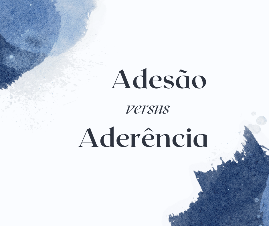 <i>Adesão</i> vs. <i>aderência</i>