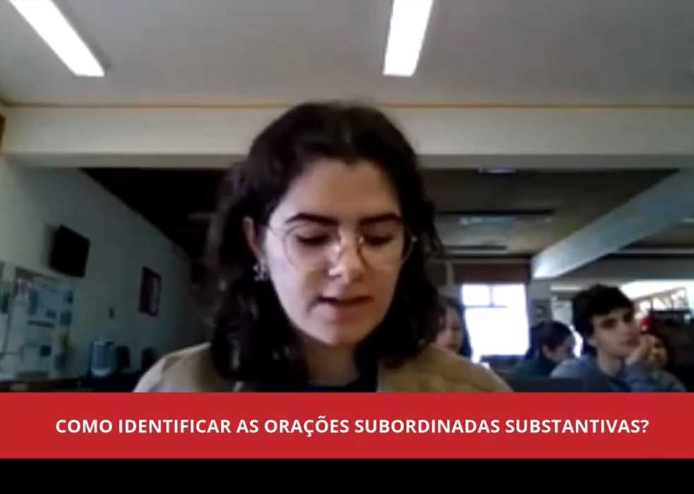 Vídeo 13 – Como identificar as orações subordinadas substantivas?