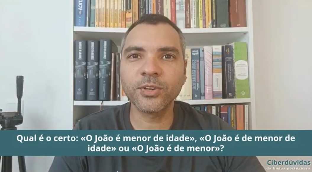 Vídeo 37 – «O João é menor de idade», «O João é de menor de idade» ou «O João é de menor»? 